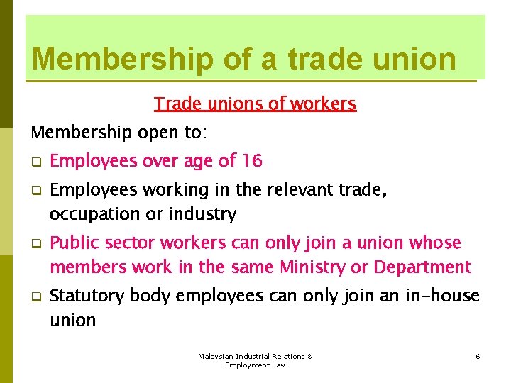 Membership of a trade union Trade unions of workers Membership open to: q q Membership of a trade union Trade unions of workers Membership open to: q q
