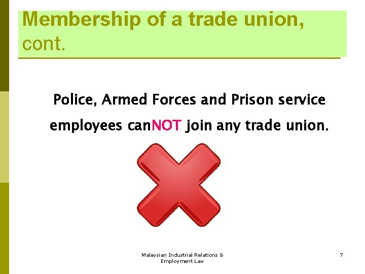 Membership of a trade union, cont. Police, Armed Forces and Prison service employees can. Membership of a trade union, cont. Police, Armed Forces and Prison service employees can.