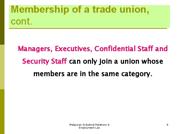 Membership of a trade union, cont. Managers, Executives, Confidential Staff and Security Staff can Membership of a trade union, cont. Managers, Executives, Confidential Staff and Security Staff can