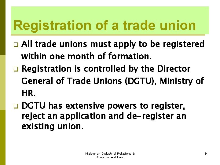 Registration of a trade union All trade unions must apply to be registered within Registration of a trade union All trade unions must apply to be registered within