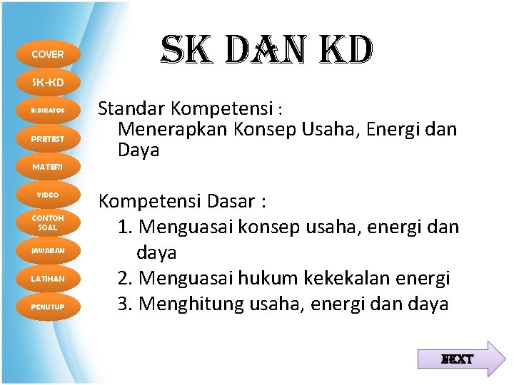 COVER SK DAN KD SK-KD INDIKATOR PRETEST Standar Kompetensi : Menerapkan Konsep Usaha, Energi