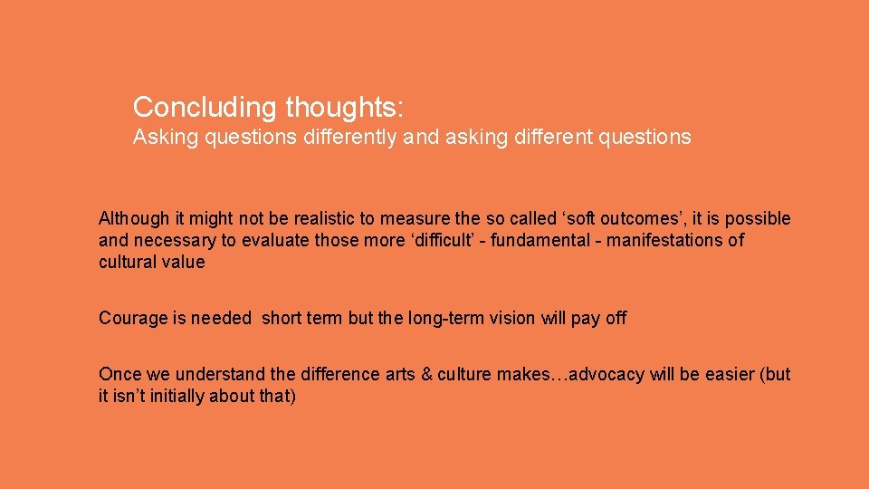 Concluding thoughts: Asking questions differently and asking different questions Although it might not be