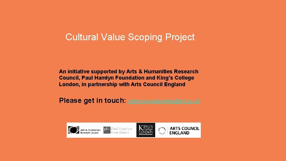 Cultural Value Scoping Project An initiative supported by Arts & Humanities Research Council, Paul