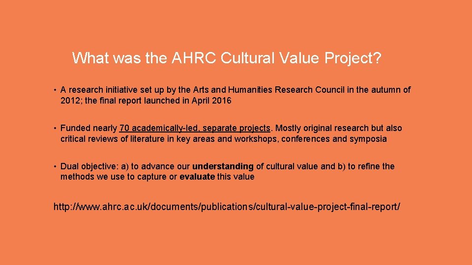 What was the AHRC Cultural Value Project? • A research initiative set up by