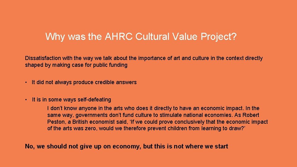 Why was the AHRC Cultural Value Project? Dissatisfaction with the way we talk about