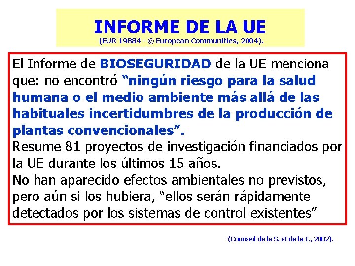 INFORME DE LA UE (EUR 19884 - © European Communities, 2004). El Informe de