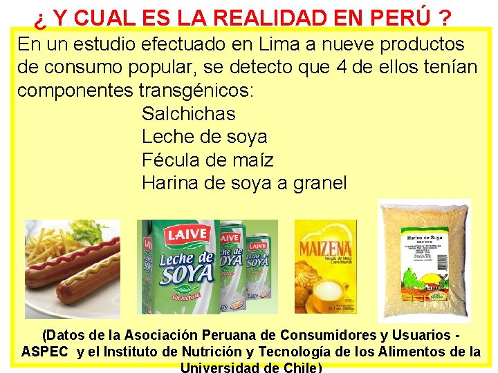 ¿ Y CUAL ES LA REALIDAD EN PERÚ ? En un estudio efectuado en