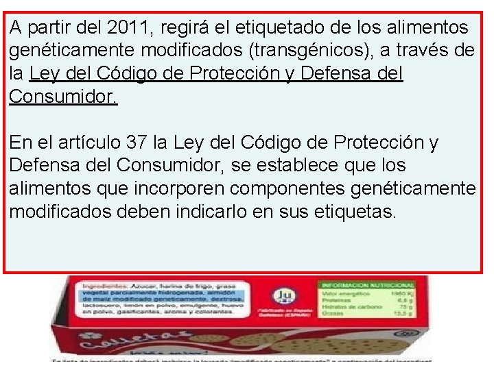 A partir del 2011, regirá el etiquetado de los alimentos genéticamente modificados (transgénicos), a