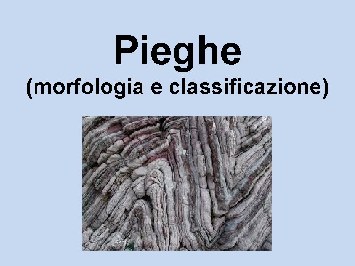 Pieghe (morfologia e classificazione) 