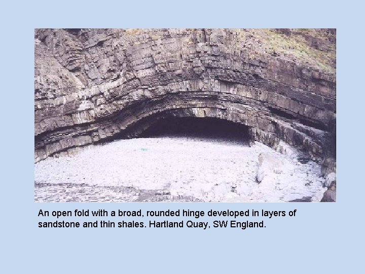 An open fold with a broad, rounded hinge developed in layers of sandstone and