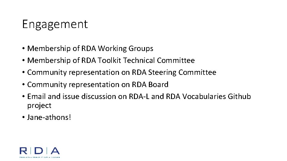 Engagement • Membership of RDA Working Groups • Membership of RDA Toolkit Technical Committee