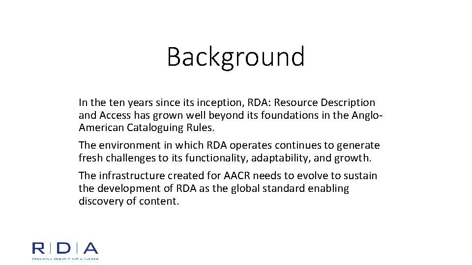 Background In the ten years since its inception, RDA: Resource Description and Access has