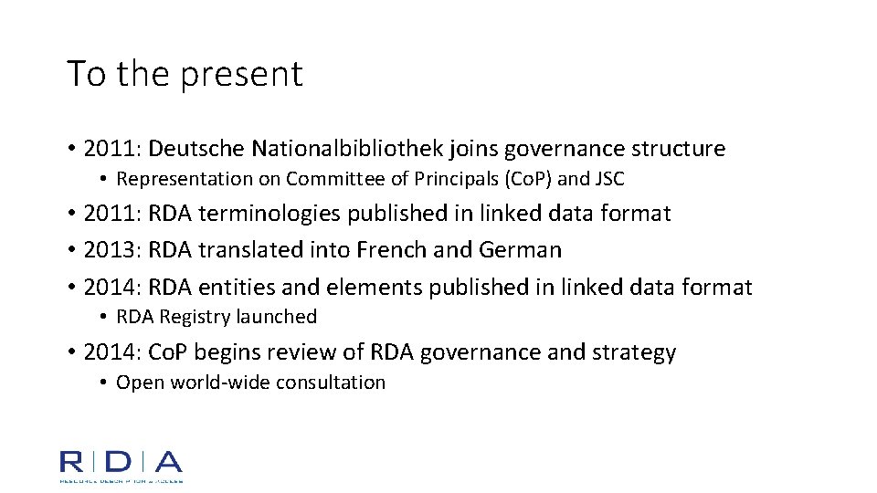 To the present • 2011: Deutsche Nationalbibliothek joins governance structure • Representation on Committee