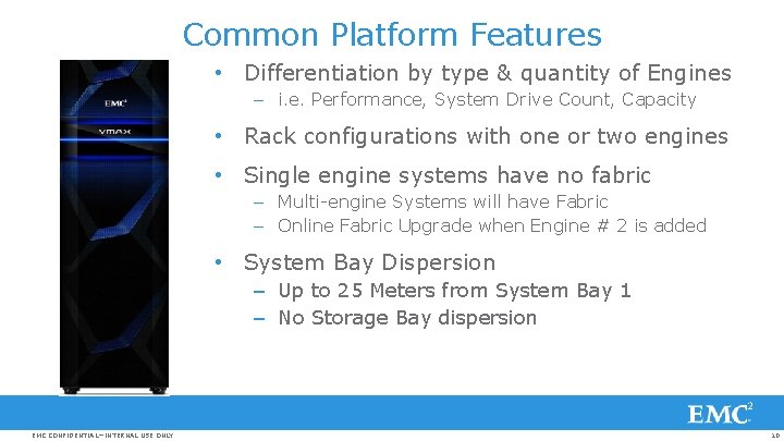 Common Platform Features • Differentiation by type & quantity of Engines – i. e.