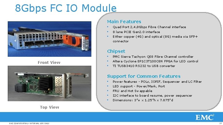 8 Gbps FC IO Module Main Features • • • Quad Port 2, 4,