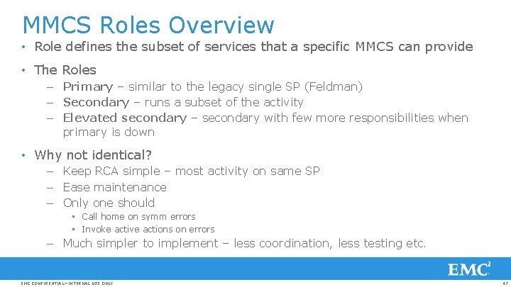 MMCS Roles Overview • Role defines the subset of services that a specific MMCS