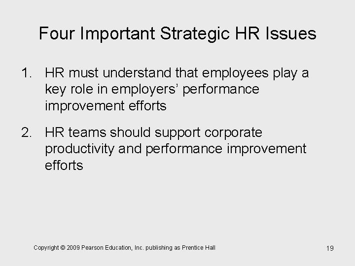 Four Important Strategic HR Issues 1. HR must understand that employees play a key