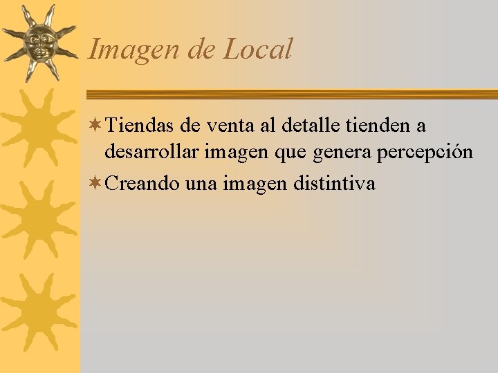 Imagen de Local ¬Tiendas de venta al detalle tienden a desarrollar imagen que genera