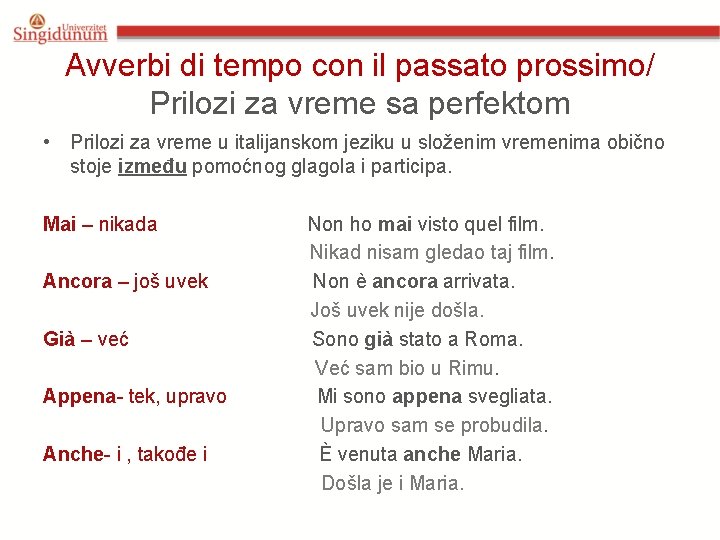 Avverbi di tempo con il passato prossimo/ Prilozi za vreme sa perfektom • Prilozi