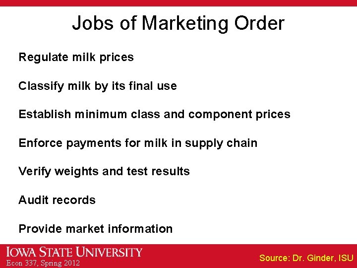 Jobs of Marketing Order Regulate milk prices Classify milk by its final use Establish