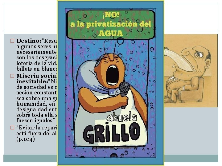 DESIGUALDAD � Destino: “Resulta(…) que (…) algunos seres humanos deban necesariamente sufrir escasez. Estos