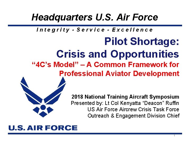 Headquarters U. S. Air Force Integrity - Service - Excellence Pilot Shortage: Crisis and