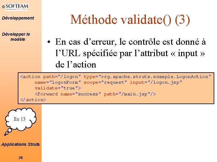 © Développement Développer le modèle Méthode validate() (3) • En cas d’erreur, le contrôle