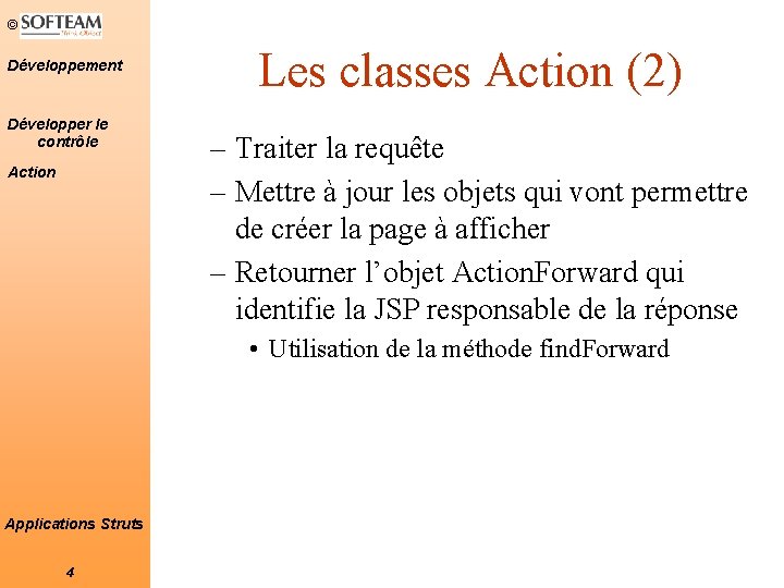 © Développement Développer le contrôle Action Les classes Action (2) – Traiter la requête