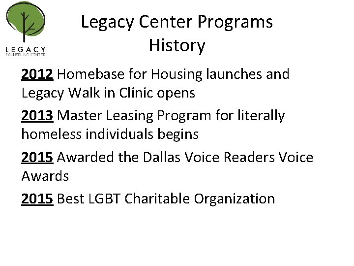 Legacy Center Programs History 2012 Homebase for Housing launches and Legacy Walk in Clinic