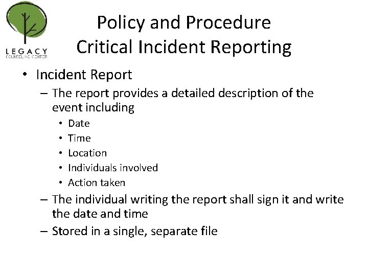 Policy and Procedure Critical Incident Reporting • Incident Report – The report provides a