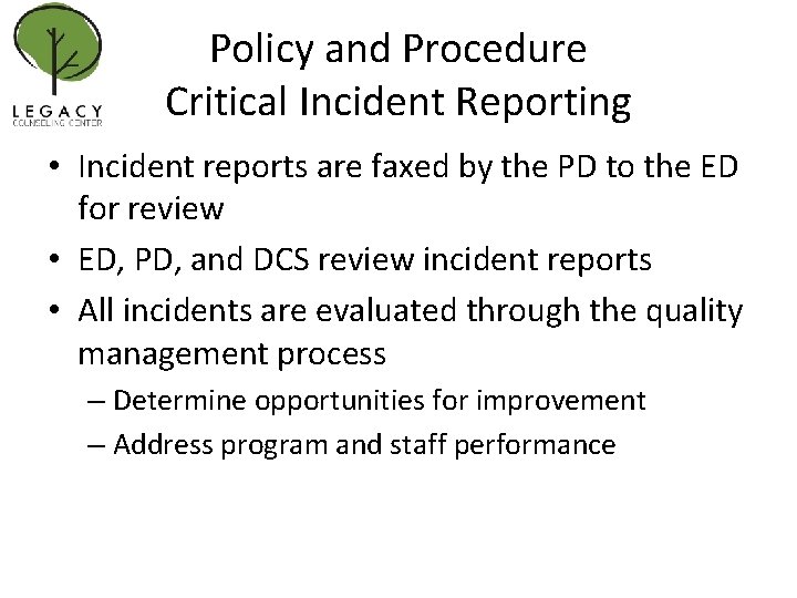 Policy and Procedure Critical Incident Reporting • Incident reports are faxed by the PD