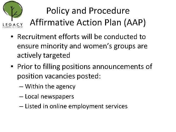 Policy and Procedure Affirmative Action Plan (AAP) • Recruitment efforts will be conducted to