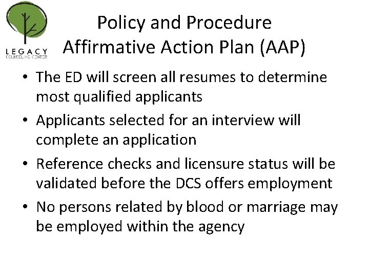 Policy and Procedure Affirmative Action Plan (AAP) • The ED will screen all resumes