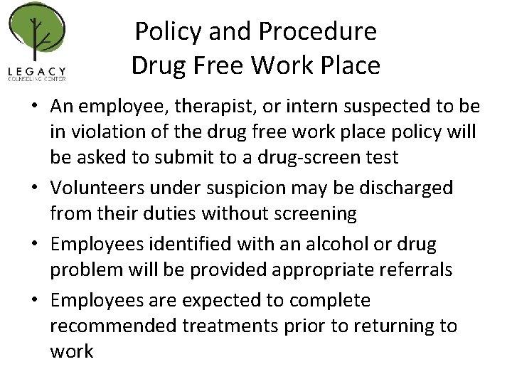 Policy and Procedure Drug Free Work Place • An employee, therapist, or intern suspected