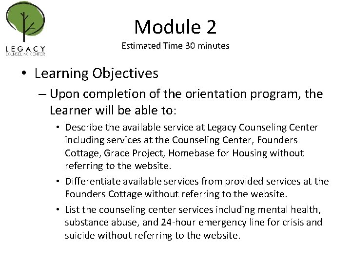 Module 2 Estimated Time 30 minutes • Learning Objectives – Upon completion of the