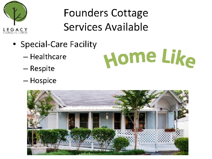 Founders Cottage Services Available • Special-Care Facility – Healthcare – Respite – Hospice 