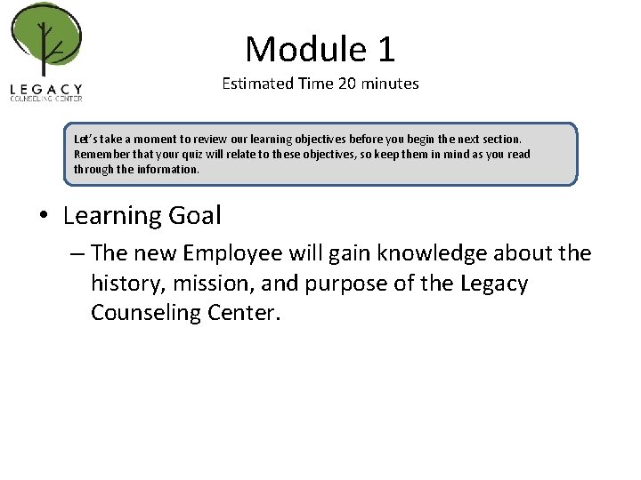 Module 1 Estimated Time 20 minutes Let’s take a moment to review our learning