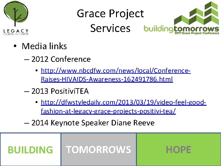 Grace Project Services • Media links – 2012 Conference • http: //www. nbcdfw. com/news/local/Conference.