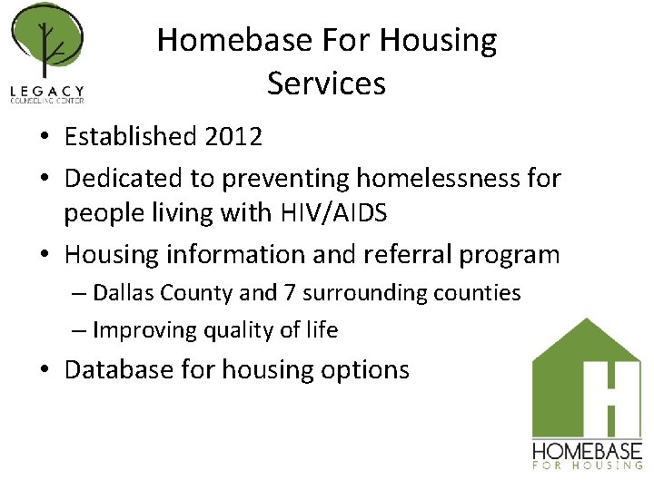 Homebase For Housing Services • Established 2012 • Dedicated to preventing homelessness for people