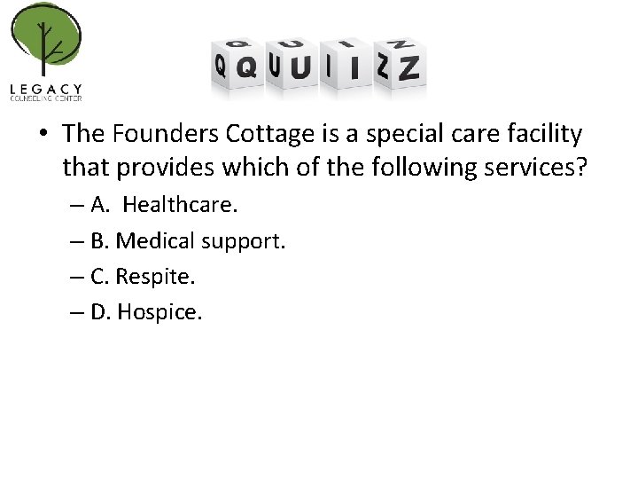  • The Founders Cottage is a special care facility that provides which of