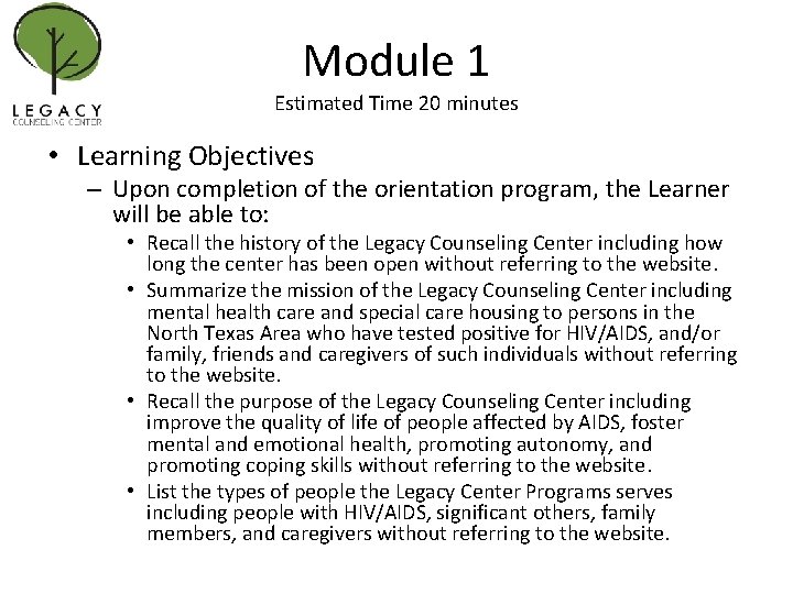 Module 1 Estimated Time 20 minutes • Learning Objectives – Upon completion of the