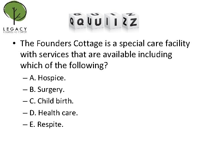  • The Founders Cottage is a special care facility with services that are