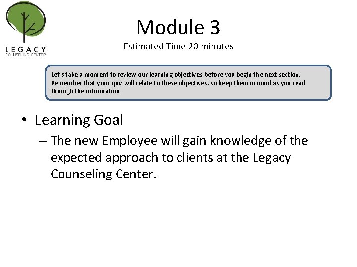 Module 3 Estimated Time 20 minutes Let’s take a moment to review our learning