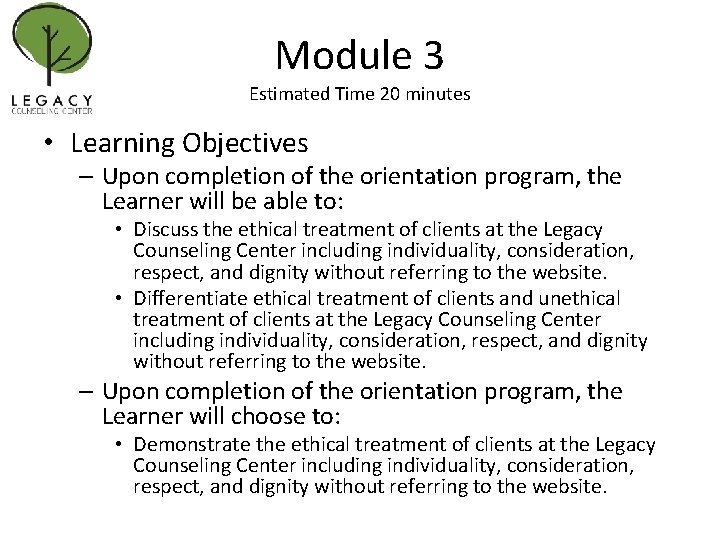 Module 3 Estimated Time 20 minutes • Learning Objectives – Upon completion of the