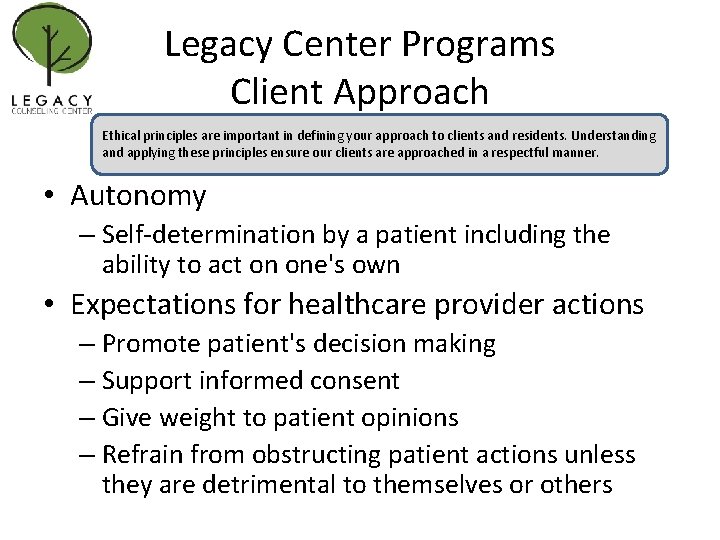 Legacy Center Programs Client Approach Ethical principles are important in defining your approach to