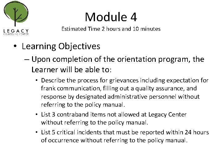 Module 4 Estimated Time 2 hours and 10 minutes • Learning Objectives – Upon