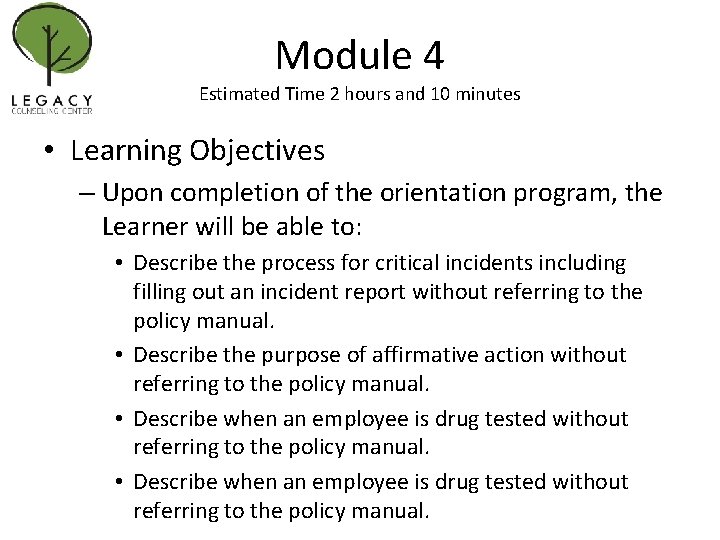 Module 4 Estimated Time 2 hours and 10 minutes • Learning Objectives – Upon