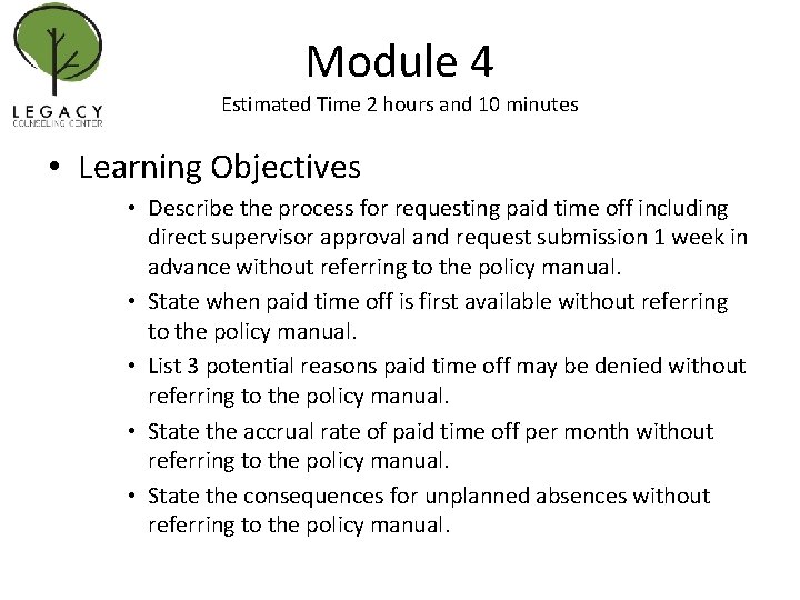Module 4 Estimated Time 2 hours and 10 minutes • Learning Objectives • Describe