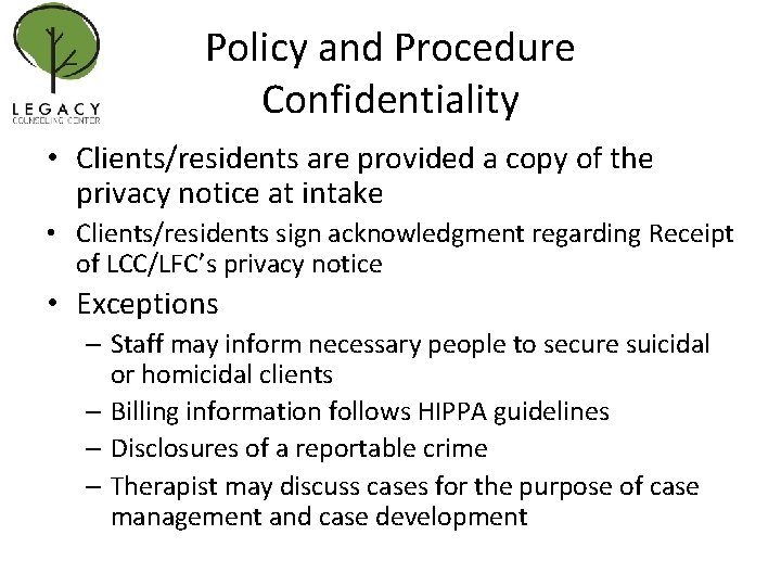 Policy and Procedure Confidentiality • Clients/residents are provided a copy of the privacy notice