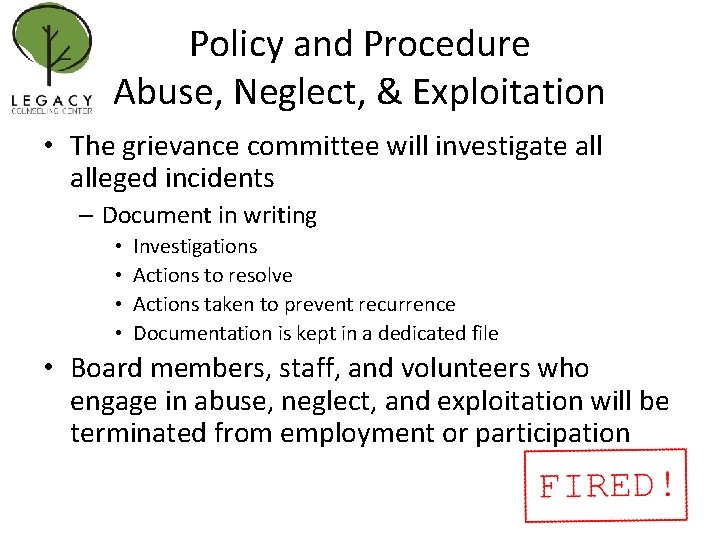 Policy and Procedure Abuse, Neglect, & Exploitation • The grievance committee will investigate alleged